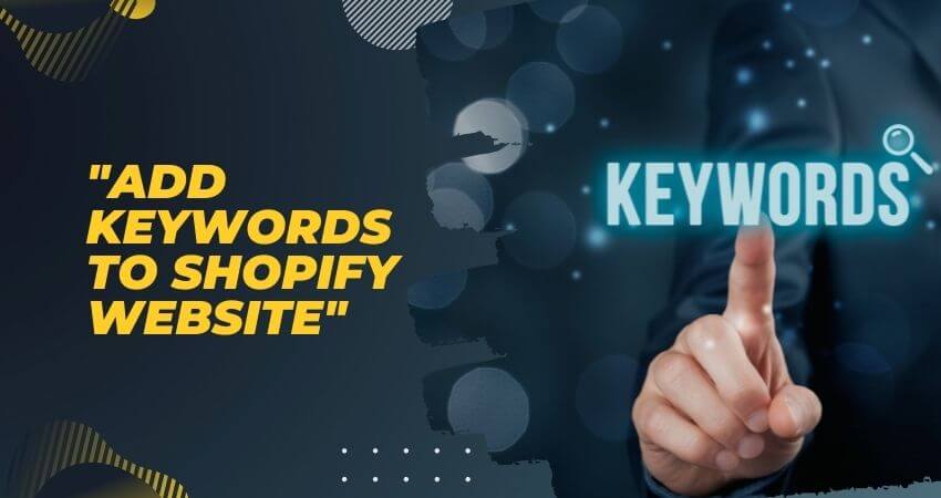 How to Add Keywords to Shopify Website for SEO